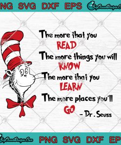 Dr Seuss Cat The More That You Read The More Things You Will Know SVG ...