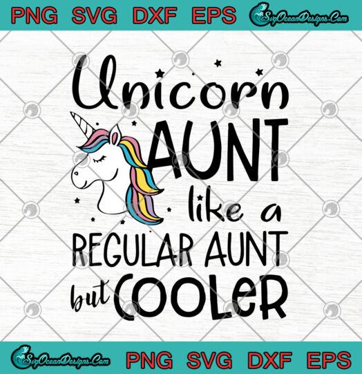 Unicorn Aunt Like A Regular Aunt But Cooler