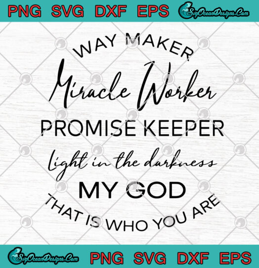 Way maker miracke worker promise keeper svg