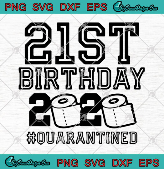 21st Birthday 2020 Quarantined
