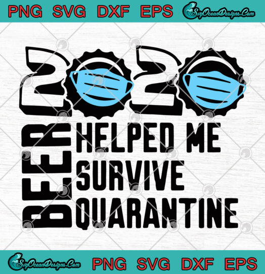 Beer 2020 Helped Me Survive Quarantine