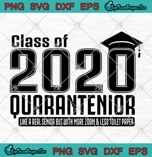 Class of 2020 Quarantenior Graduate Quarantine Funny