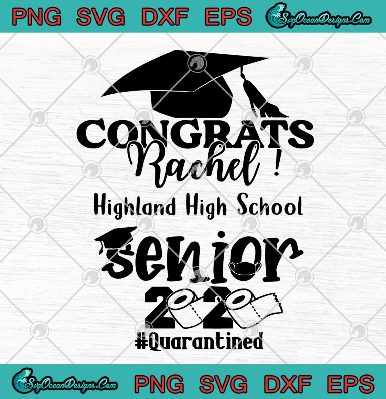 Congrats Rachel Highland High School Senior 2020 Quarantined