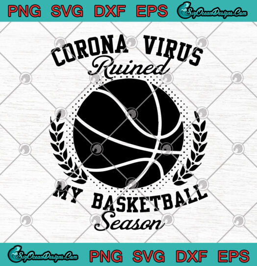 Corona Virus Ruined My Basketball Season