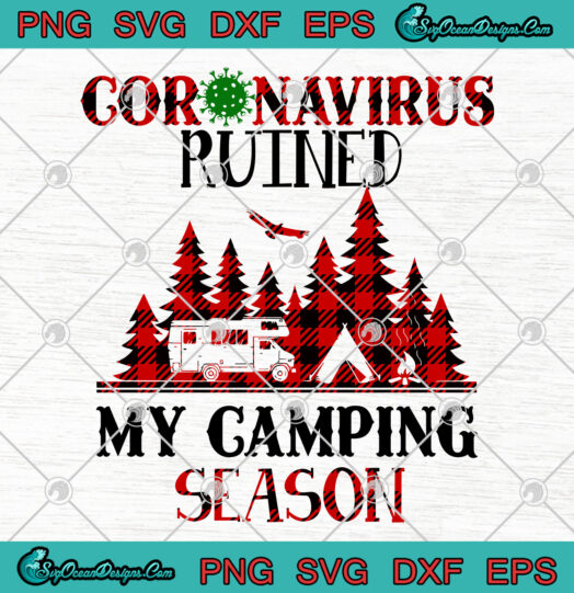 Coronavirus Ruined My Camping Season svg