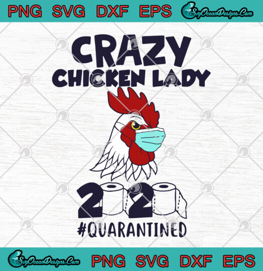 Crazy Chicken Lady 2020 Quarantined