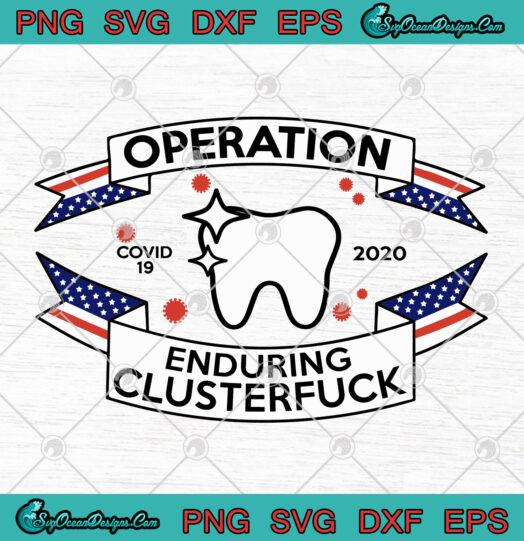 Dental Assistant Operation Covid 19 2020 Enduring Clusterfuck