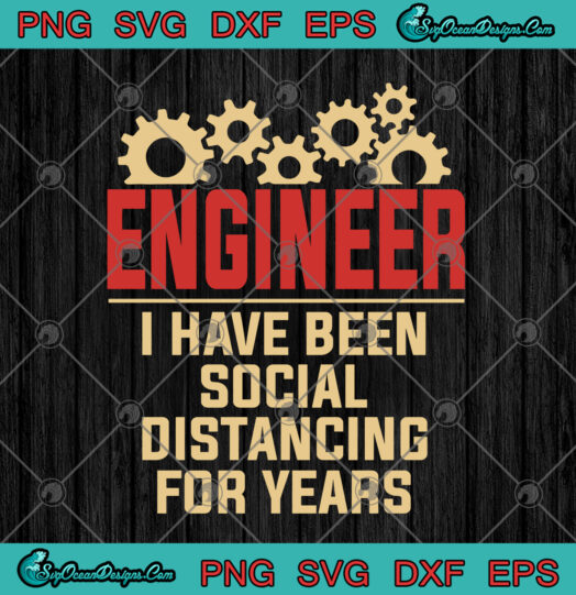 Engineer I Have Been Social Distancing For Years