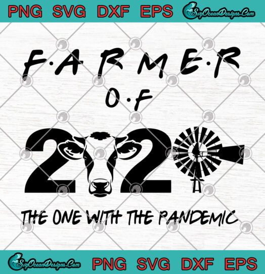 Farmer Of 2020 The One With The Pandemic