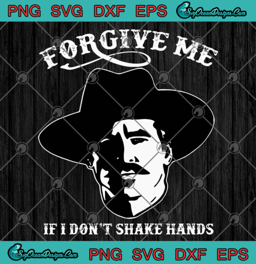 Forgiver Me If I Dont Shake Hands svg
