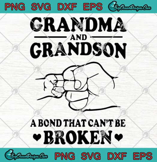 Grandma And Grandson A Bond That Cant Be Broken svg png