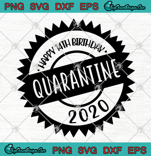 Happy 14th Birthday Quarantine 2020 svg png