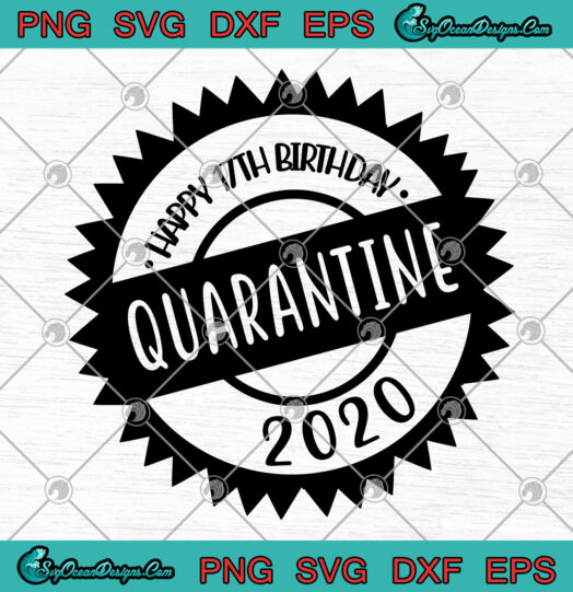 Happy 17TH Birthday quarantine 2020 svg png