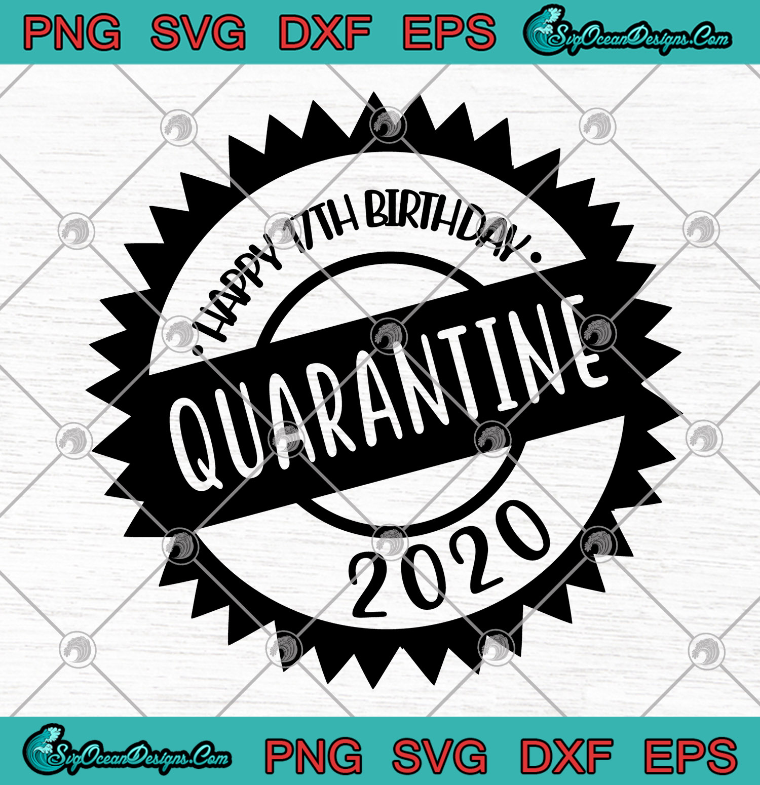 Happy 17TH Birthday quarantine 2020 SVG PNG DXF EPS ...
