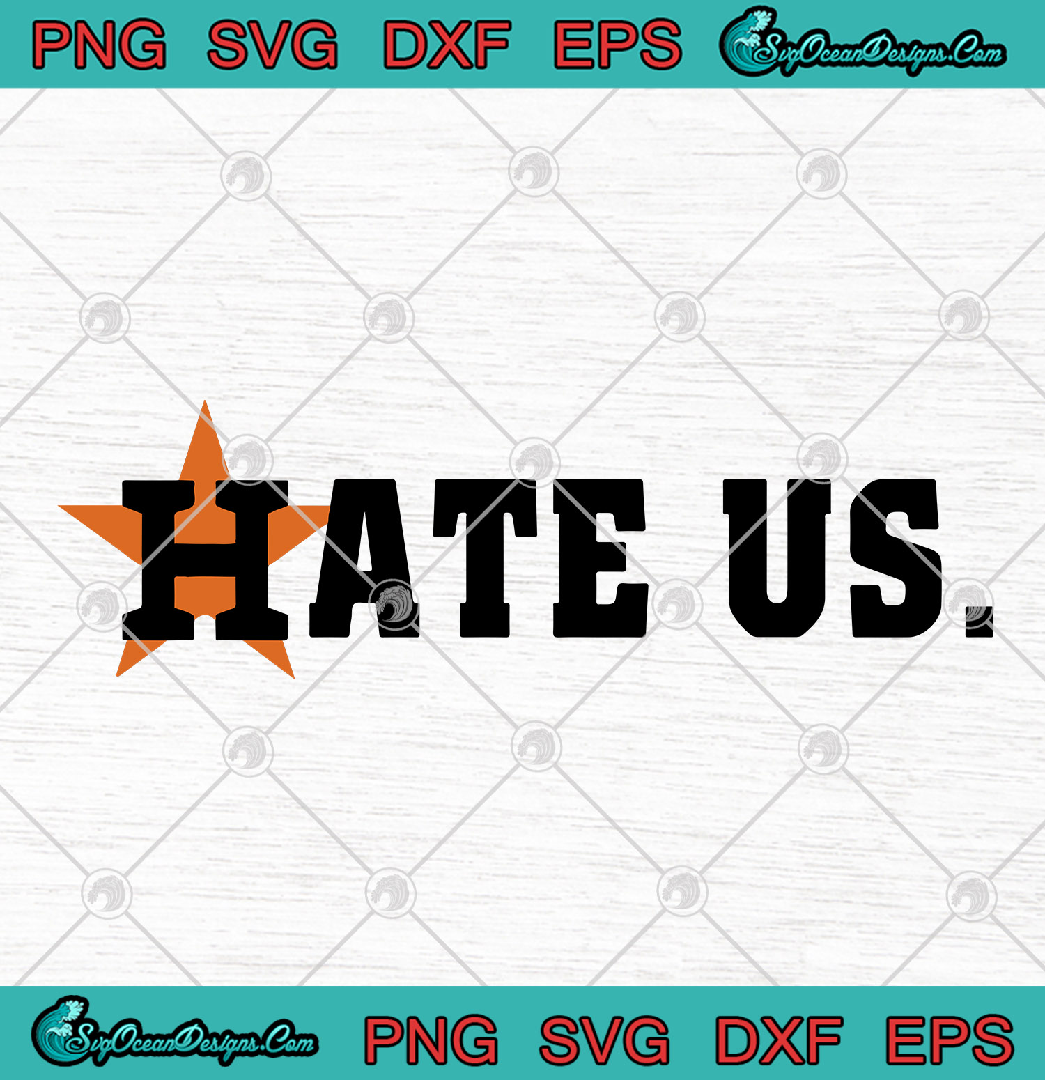 Houston Astros Hate Us Astros 2020 Svg Png Eps Dxf Cutting File Cricut Silhouette Art Designs Digital Download