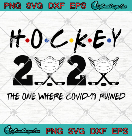 Hockey 2020 The One Where Covid 19 Ruined svg png