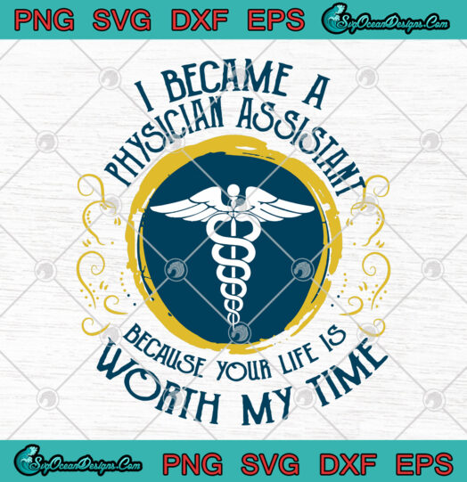 I Became A Physician Assistant Because Your Life Is Worth My Time