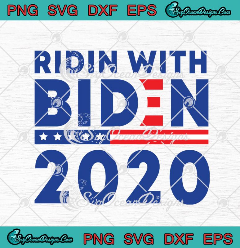 Joe Biden Ridin With Biden 2020 Svg Png Dxf Eps Joe Biden 2020 Presidential Campaign Cutting 