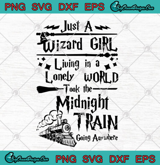 Just A Wizard Girl Living In A Lonely World Took The Midnight Train Going Anywhere