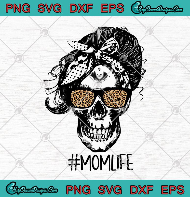 Mom Life Skull SVG PNG EPS - Skull SVG Vector Cutting File Cricut ...