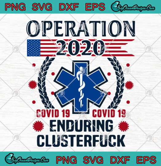 Nice Operation 2020 Enduring Clusterfuck Covid 19