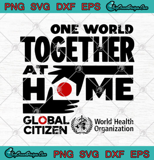 One World Together At Home Global Citizen
