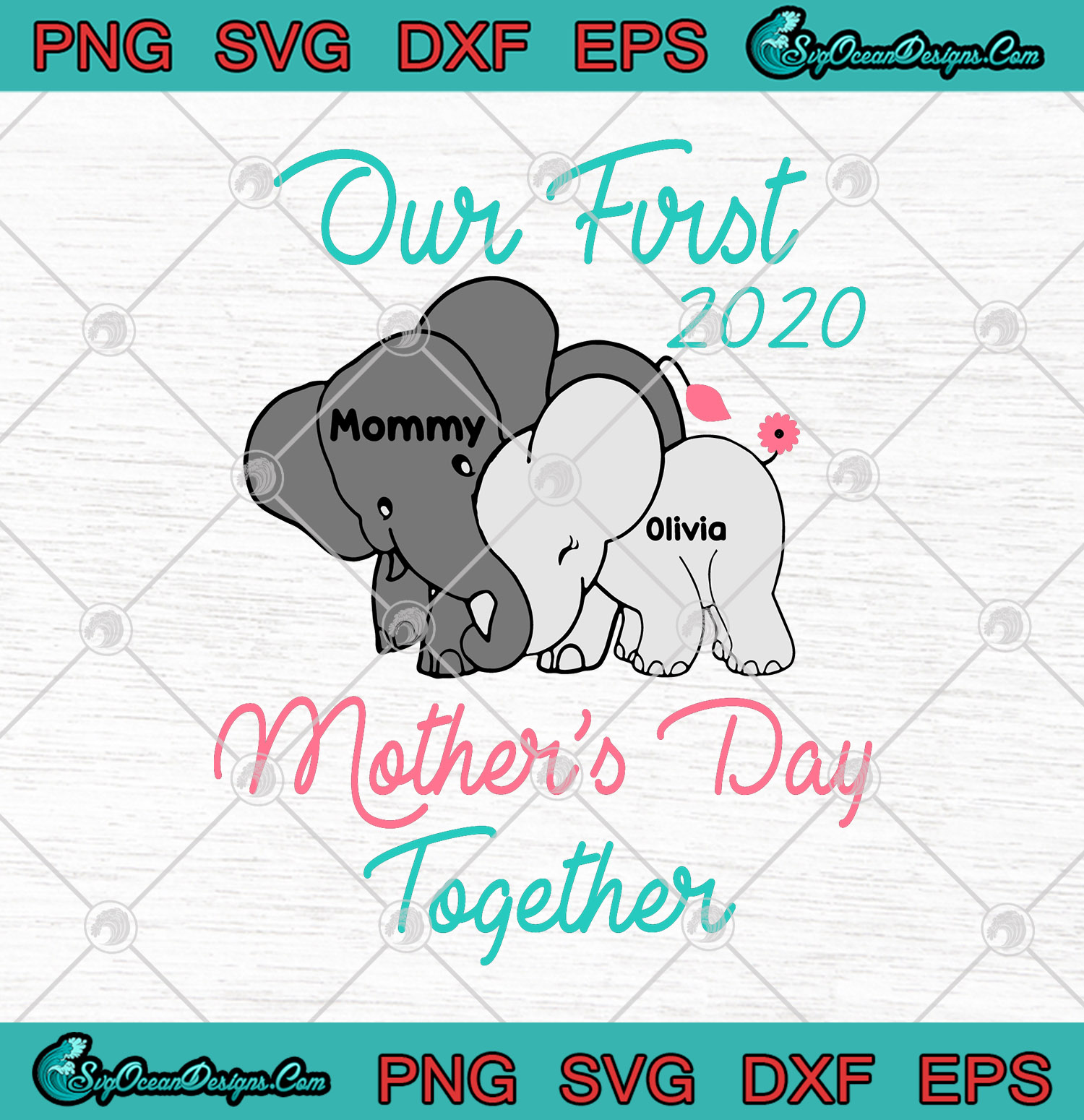 Download Elephent Our First 2020 Mother's Day Together Mommy Olivia SVG PNG EPS - Happy Mother's Day ...