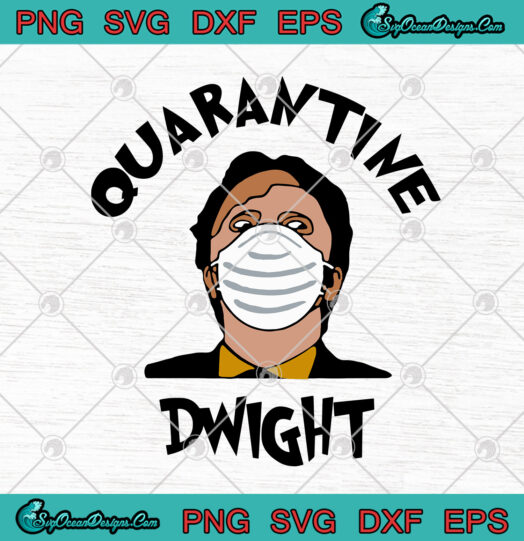 Quarantine Dwight
