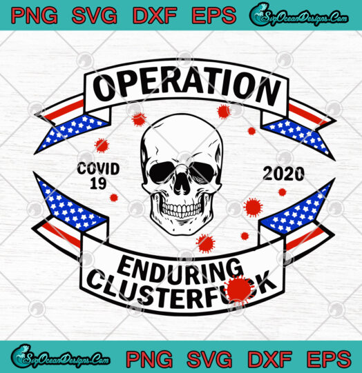 Skull Operation Covid 19 2020 Enduring Clusterfuck