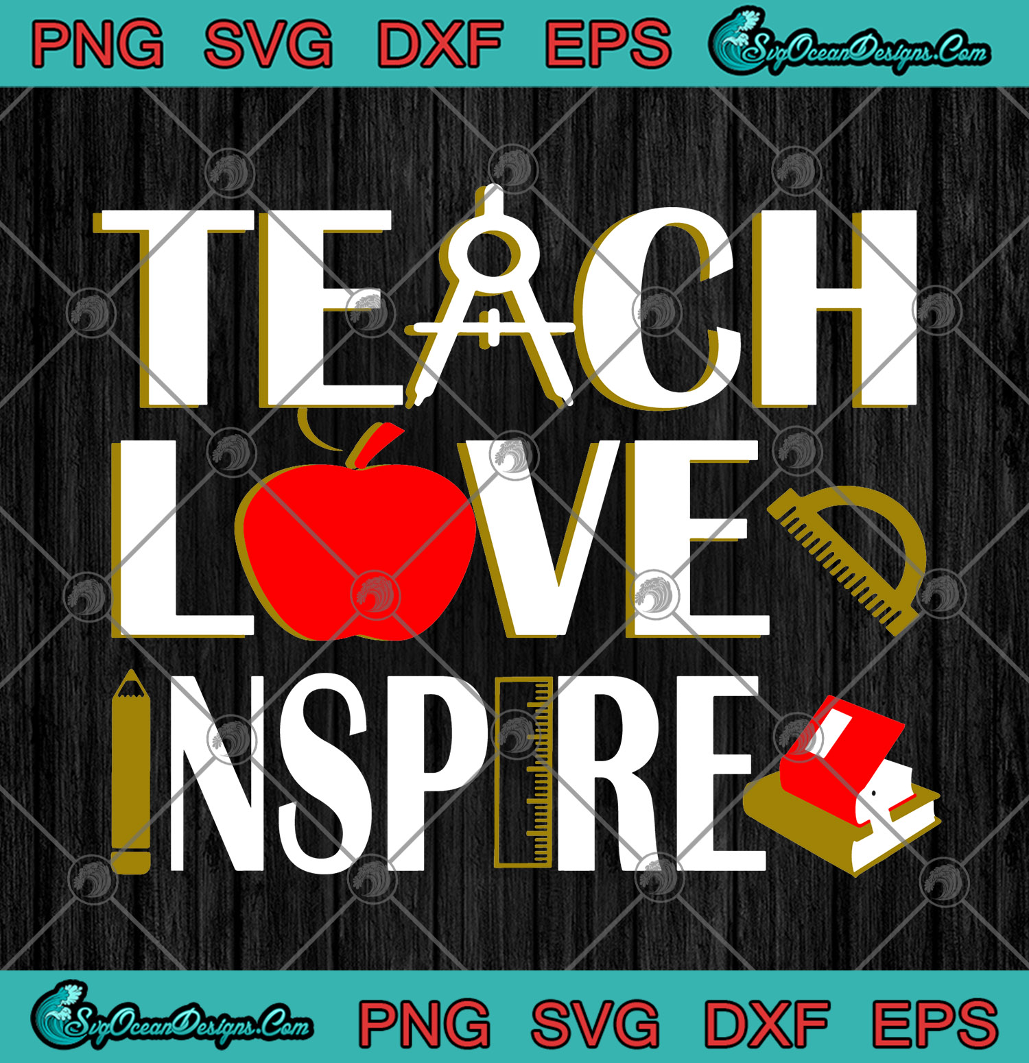 Teacher Teach Love Inspire SVG PNG EPS DXF - School ...