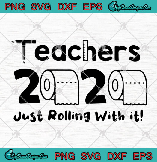 Teachers 2020 Just Rolling With It