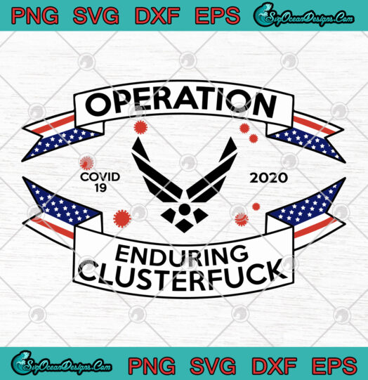 US Air Force Operation Covid 19 2020 Enduring Clusterfuck