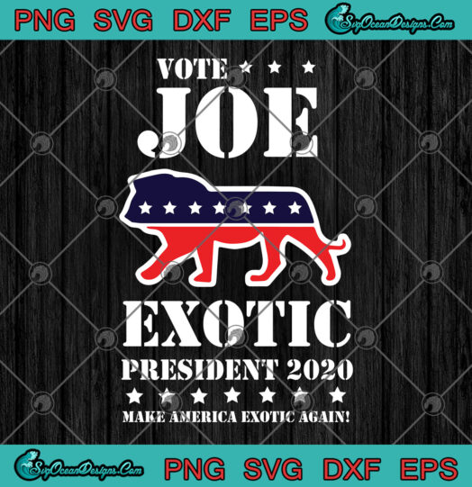Vote Joe Exotic President 2020 svg