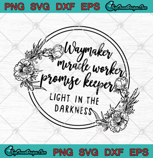 Waymaker Miracle Worker Promise Keeper Light In The Darkness