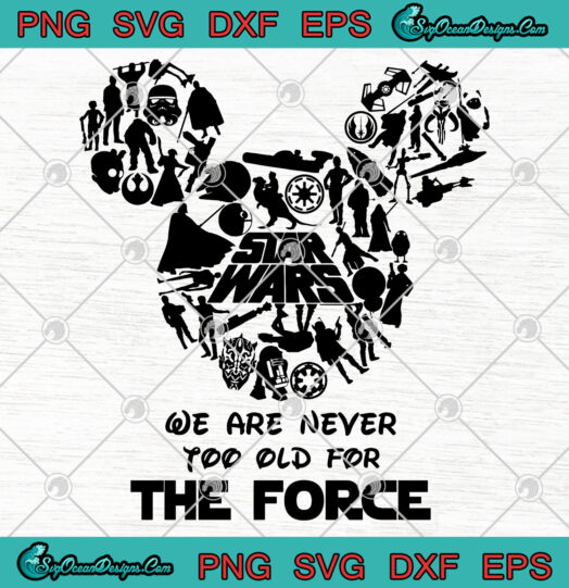 We Are Never Too Old For The Force svg