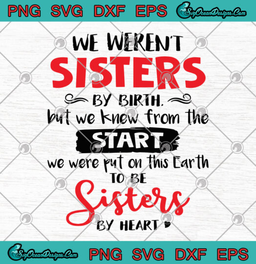 We Werent Sisters By Birth But We Knew From The Start