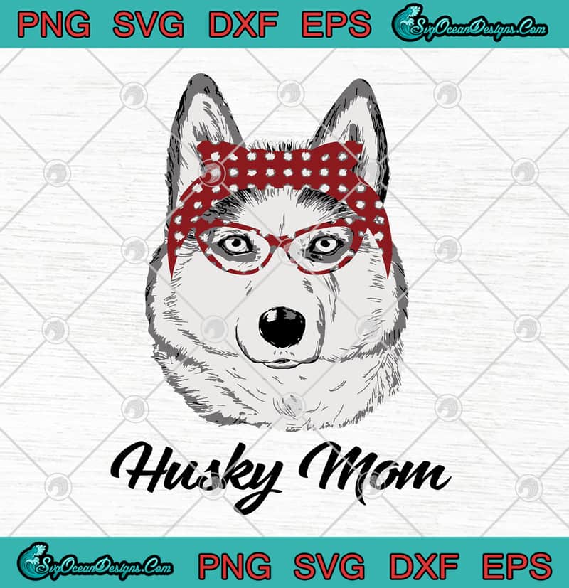 American Husky Mom Dog Mom SVG PNG EPS DXF - Love Dog Mom ...