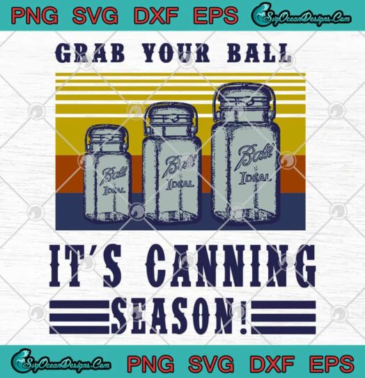 Ball Ideal Grab Your Ball Its Canning Season
