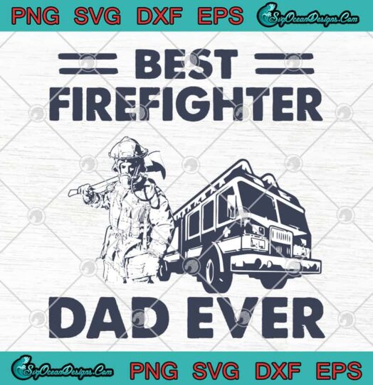 Best Firefighter Dad Ever