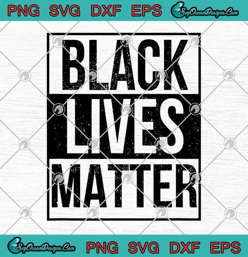 Black Lives Matter BLM America SVG PNG EPS DXF Cricut File Silhouette Art