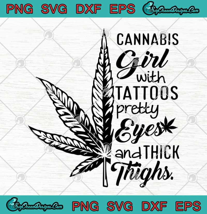 Download Cannabis Girl With Tattoos Pretty Eyes And Thick Thighs Svg Png Eps Dxf 420 Cannabis Svg Cricut File Cutting File Silhouette Svg Png Eps Dxf Cricut Silhouette Designs Digital Download