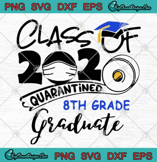 Class Of 2020 Quarantined 8th Grade Graduate