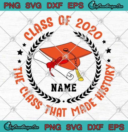 Class Of 2020 The Class That Made History Orange svg