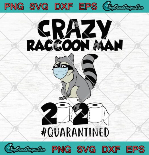 Crazy Raccoon Man 2020 Quarantined