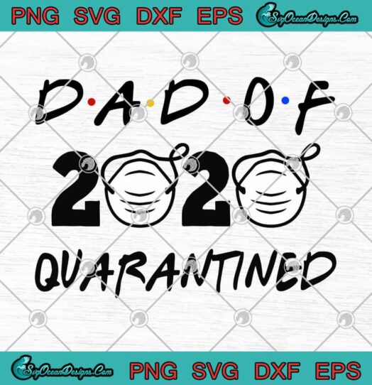 Dad Of 2020 Quarantined svg