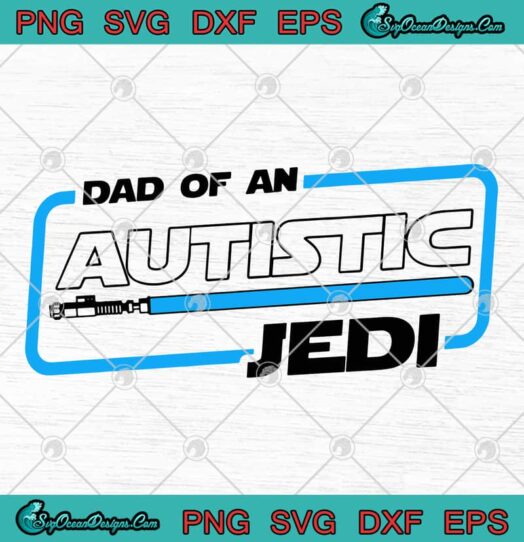 Dad Of An Autistic Jedi