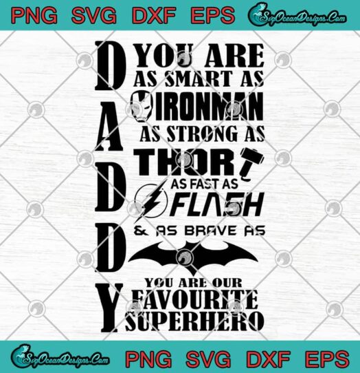Daddy You Are As Smart As Ironman As Strong As Thor As Fast As Flash svg