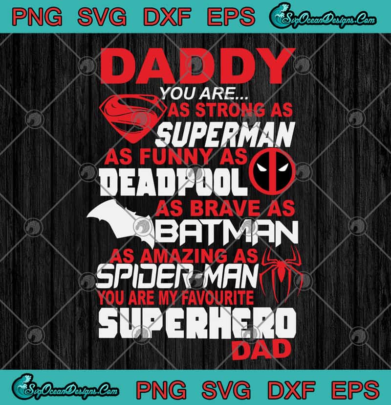 Download Daddy You Are As Strong As Superman As Funny As Deadpool Father S Day Svg Png Eps Dxf Cutting File Cricut File Silhouette Art Designs Digital Download