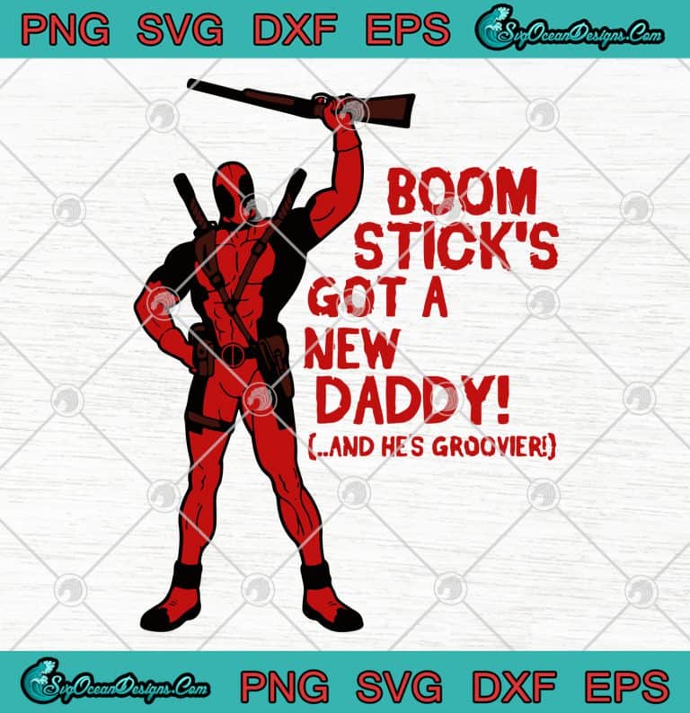 Deadpool Boom Sticks Got A New Daddy And Hes Groovier