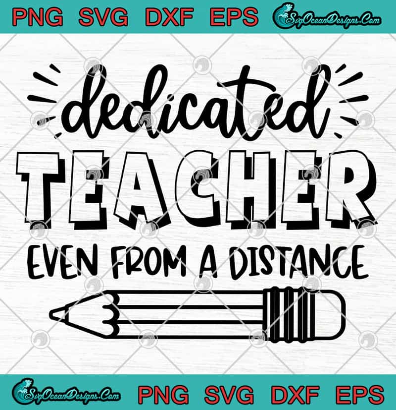Download Dedicated Teacher Even From A Distance SVG PNG EPS DXF ...